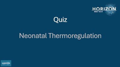 Neonatal Thermoregulation and Delivery Suite Training Quiz