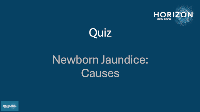 Free quiz on the causes of Newborn Jaundice