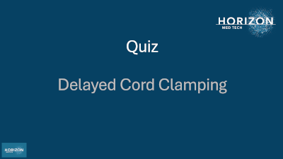 Optimal Cord Management, Delayed Cord Clamping Training Quiz